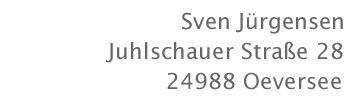 Sven Jürgensen 
Juhlschauer Straße 28 
24988 Oeversee